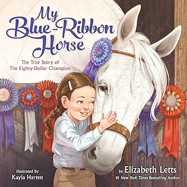 My Blue-Ribbon Horse: The True Story of the Eighty-Dollar Champion (Book)