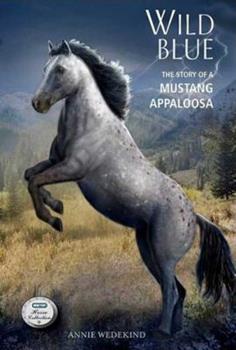 Wild Blue: The Story of a Mustang Appaloosa (Book)