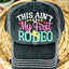 Distressed "This Ain't My First Rodeo" Hat