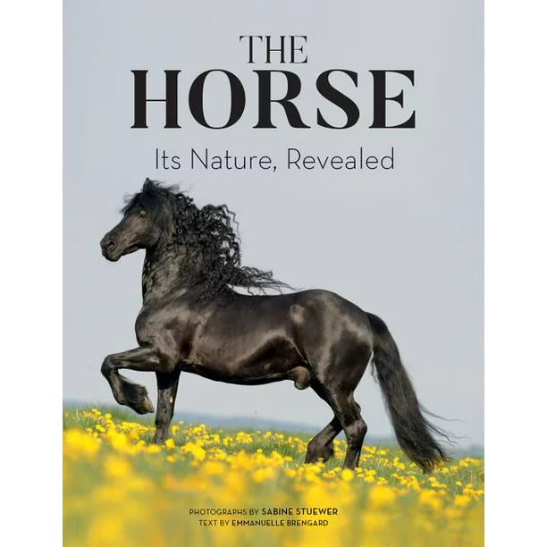 The Horse: Its Nature, Revealed Hardcover (Book)