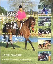 Cross-Train Your Horse: Book One: Simple Dressage for Every Horse, Every Sport (Used Book)