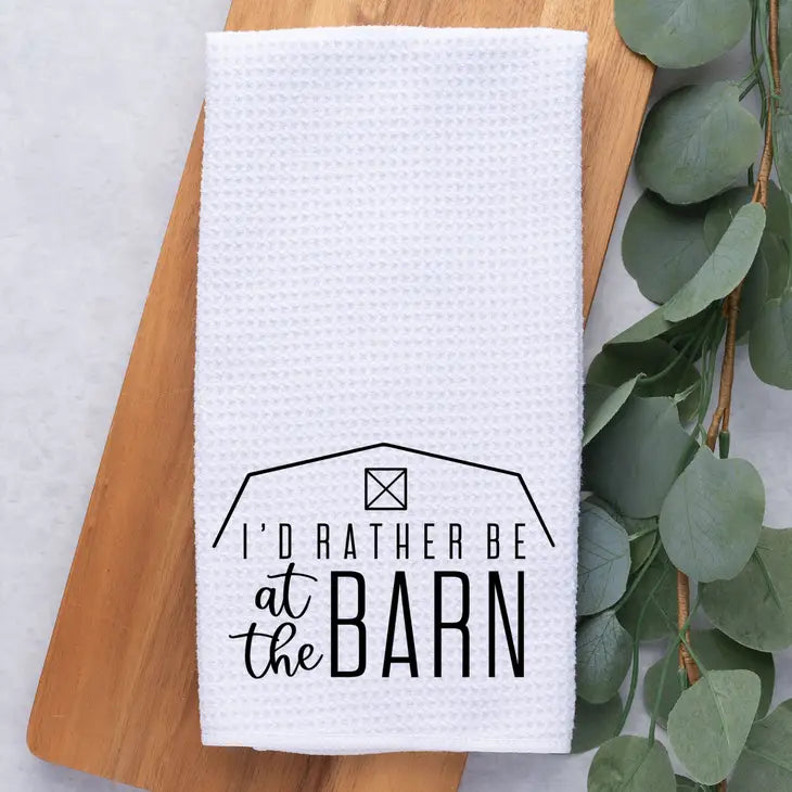 Rather Be At the Barn Towel