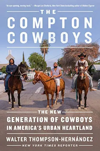 The Compton Cowboys: The New Generation of Cowboys in America's Urban Heartland (Book)